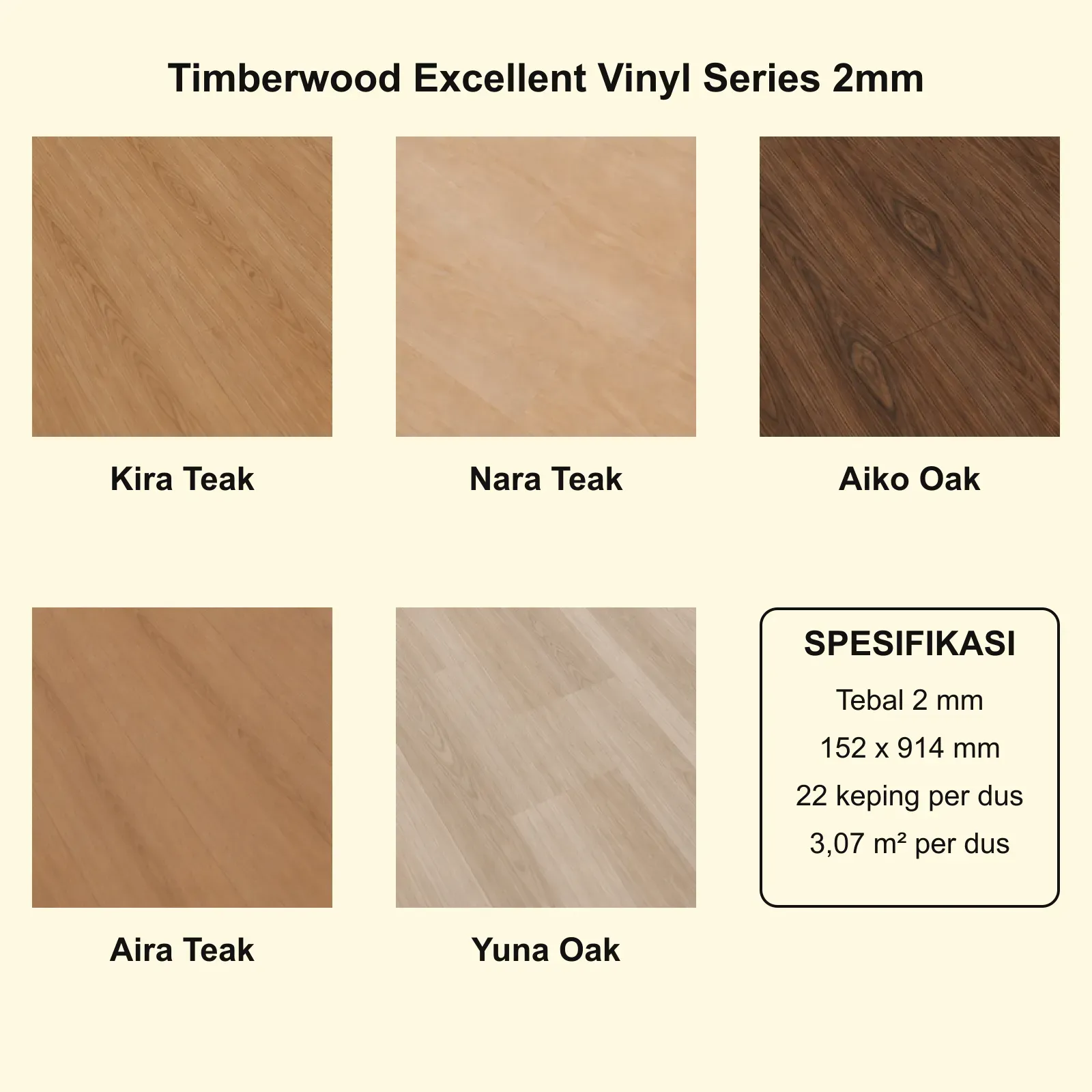 Lima motif Timberwood Excellent Vinyl Series 2mm: Kira Teak, Nara Teak, Aiko Oak, Aira Teak, Yuna Oak, dan spesifikasinya